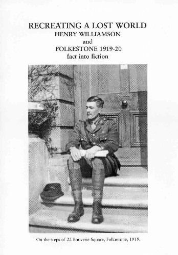 Recreating a Lost World: Henry Williamson and Folkestone 1919-20